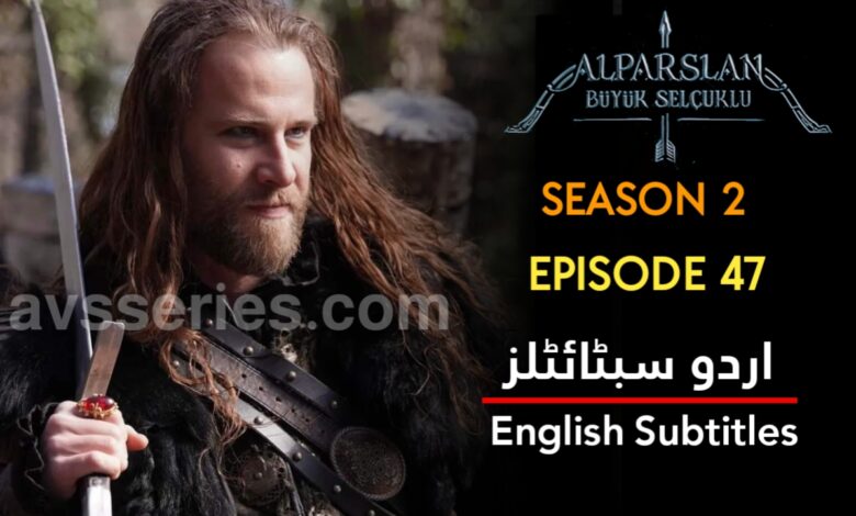 Alp Arslan Season 2 Episode 47 in Urdu & English Subtitles